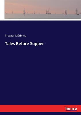 Tales Before Supper by Prosper Mérimée
