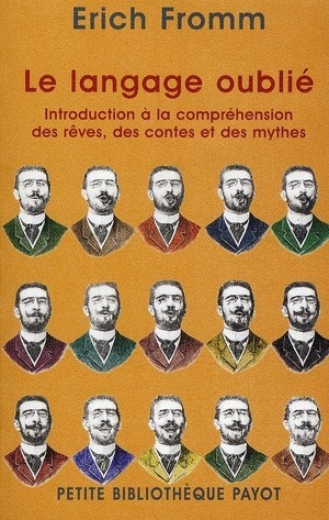 Le Langage oublié - Introduction à la compréhension des rêves, des contes et des mythes by Erich Fromm