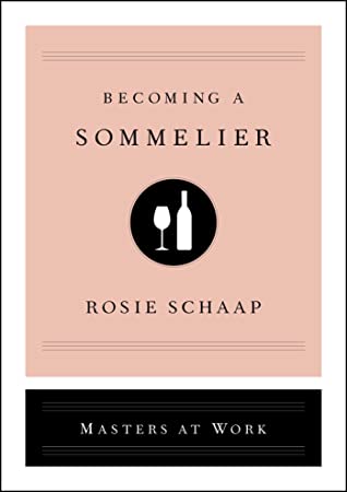 Becoming a Sommelier by Rosie Schaap