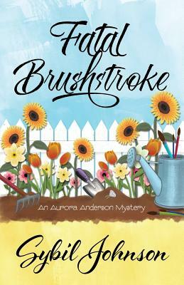 Fatal Brushstroke by Sybil Johnson