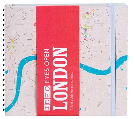 IDEO Eyes Open London: A Field Guide for the Curious by Ideo, Fred Dust