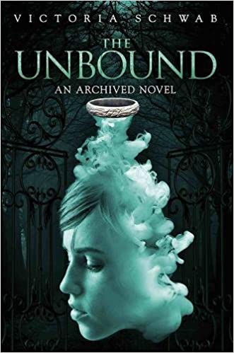 The Unbound by Victoria Schwab