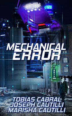 Mechanical Error by Roma Gray, Marisha Cautilli, Joseph Cautilli