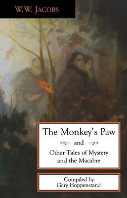 The Monkey's Paw and Other Tales of Mystery and Macabre by Gary Hoppenstand, W.W. Jacobs