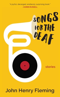Songs for the Deaf: stories by John Henry Fleming
