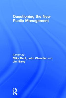 Questioning the New Public Management by John Chandler