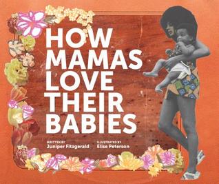 How Mamas Love Their Babies by Juniper Fitzgerald, Elise Peterson