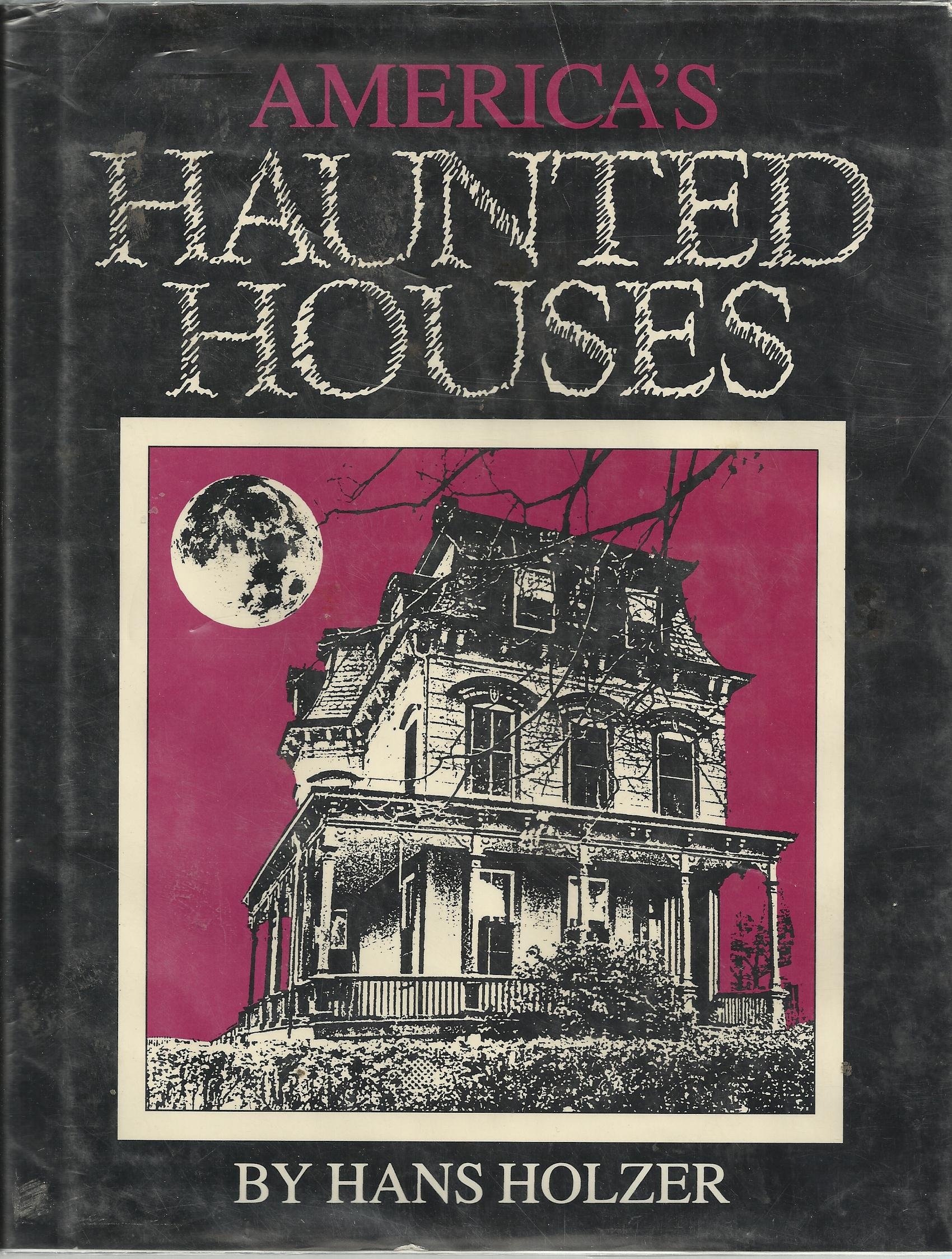 America's Haunted Houses: Public and Private by Hans Holzer