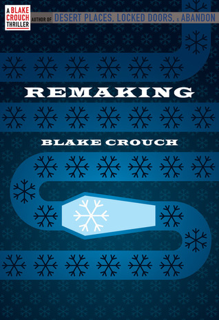 Remaking by Blake Crouch