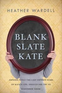 Blank Slate Kate by Heather Wardell
