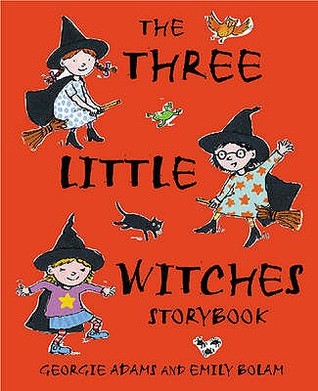 The Three Little Witches Storybook by Georgie Adams, Emily Bolam