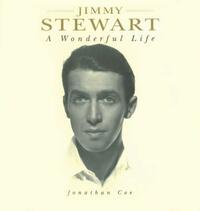 Jimmy Stewart: A Wonderful Life by Jonathan Coe