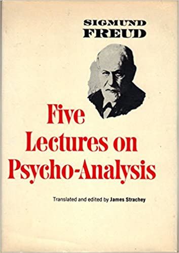 Five Lectures on Psychoanalysis by Sigmund Freud