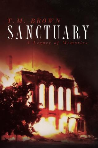 Sanctuary: A Legacy of Memories by T.M. Brown