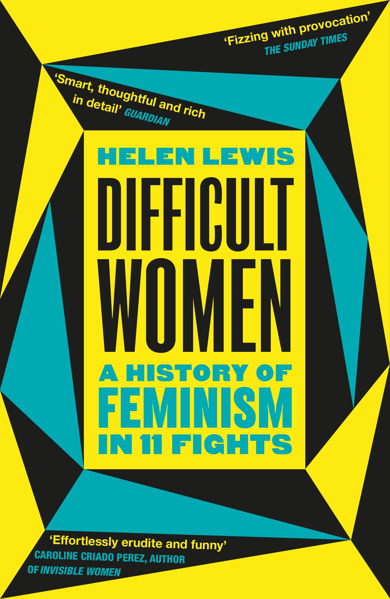 Difficult Women: A History of Feminism in 11 Fights by Helen Lewis