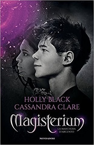 La Maschera d'Argento by Holly Black, Cassandra Clare