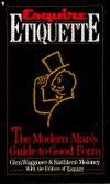 Esquire Etiquette: The Modern Man's Guide to Good Form by Glen Waggoner