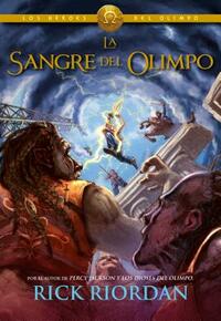 La Sangre del Olimpo / The Blood of Olympus by Rick Riordan