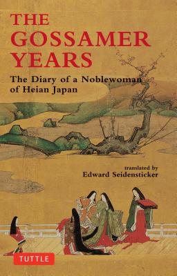 The Gossamer Years: The Diary of a Noblewoman of Heian Japan by 