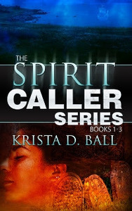 Spirit Caller: Books 1-3 by Krista D. Ball