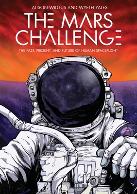 The Mars Challenge by Wyeth Yates, Alison Wilgus