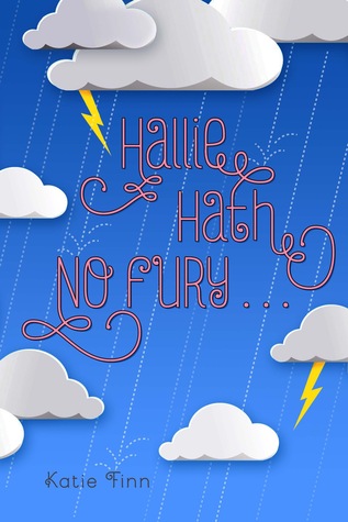 Hallie Hath No Fury . . . by Katie Finn