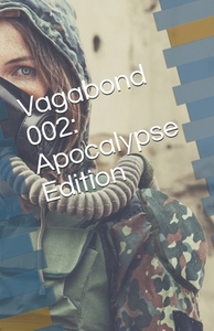 Vagabond 002: Apocalypse Edition by De Kenyon, Rebecca Hodgkins, Jim Lemay