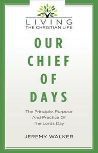 Our Chief of Days by Jeremy Walker