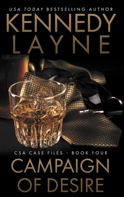 Campaign of Desire: CSA Case Files 4 by Kennedy Layne