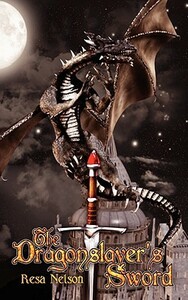 The Dragonslayer's Sword by Resa Nelson