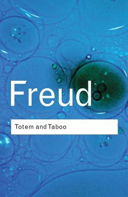 Totem and Taboo by Sigmund Freud, James Strachey