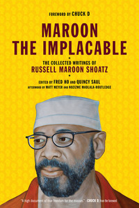 Maroon the Implacable: The Collected Writings of Russell Maroon Shoatz by Russell Maroon Shoatz, Nozizwe Madlala-Routledge, Quincy Saul, Mumia Abu-Jamal, Matt Meyer, Fred Ho