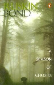 A Season Of Ghosts by Ruskin Bond