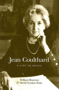 Jean Coulthard: A Life in Music by David Duke, William Bruneau