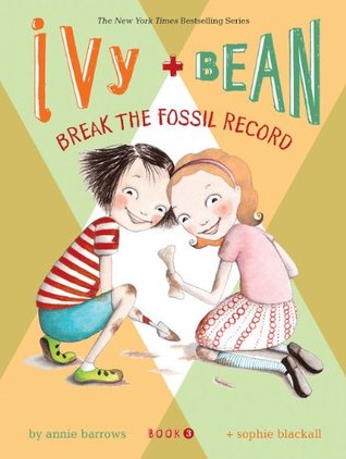 Ivy and Bean Break the Fossil Record by Sophie Blackall, Annie Barrows