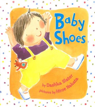 Baby Shoes by Dashka Slater, Hiroe Nakata