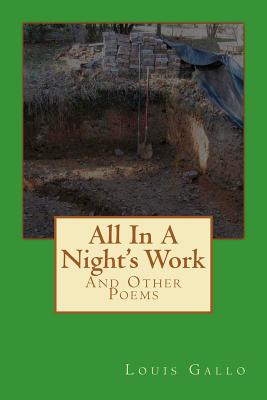 All In A Night's Work: And Other Poems by Louis Gallo