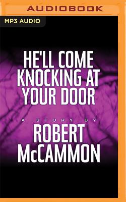 He'll Come Knocking at Your Door by Robert McCammon