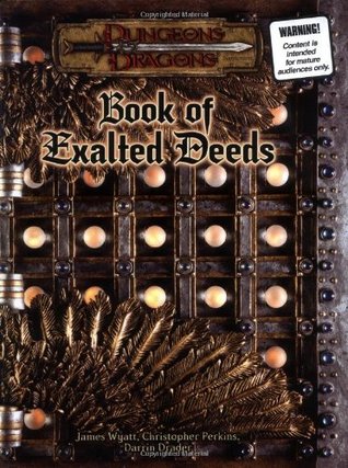Book of Exalted Deeds by Darrin Drader, Christopher Perkins, James Wyatt