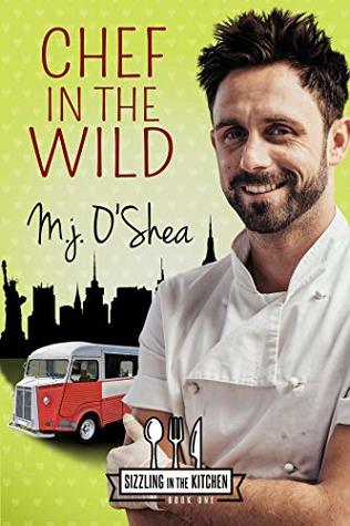 Chef in the Wild by M.J. O'Shea