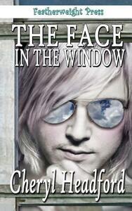 The Face in the Window by Cheryl Headford, Nephylim