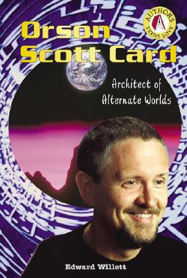 Orson Scott Card: Architect of Alternate Worlds by Edward Willett