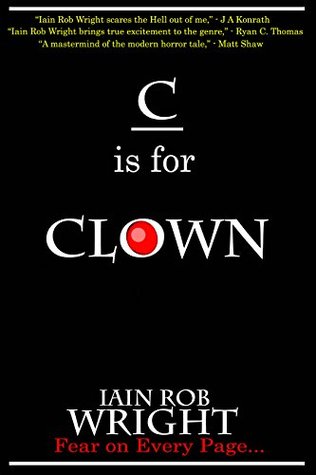 C is for Clown by Iain Rob Wright