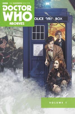 Doctor Who Archives: The Eleventh Doctor Vol. 1 by Tony Lee