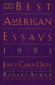 The Best American Essays 1991 by Robert Atwan, Joyce Carol Oates