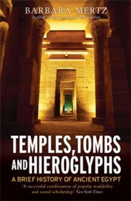 Temples, Tombs & Hieroglyphs, a Brief History of Ancient Egypt by Barbara Mertz