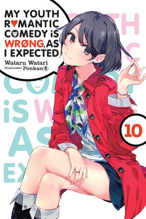My Youth Romantic Comedy Is Wrong, As I Expected, Vol. 10 (light novel) by Wataru Watari