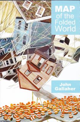 Map of the Folded World by John Gallaher
