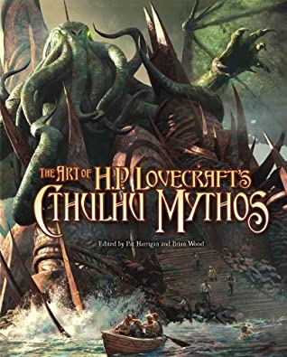 The Art of H.P. Lovecraft's the Cthulhu Mythos by Jeremy McHugh, Brian Wood, Pat Harrigan