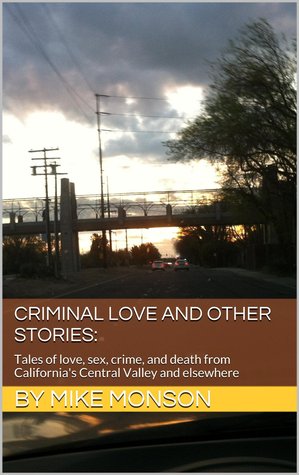 Criminal Love and Other Stories by Mike Monson